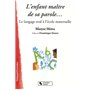 L'enfant maître de sa parole le langage oral à l'école maternelle