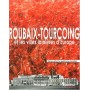 Roubaix-Tourcoing et les villes lainières d'Europe découverte d'un patrimoine industriel