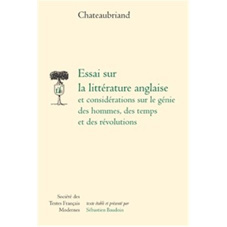 Essai sur la littérature anglaise et considérations sur le génie des hommes, des temps et des révolutions