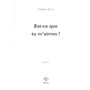 Est-ce que tu m'aimes ?