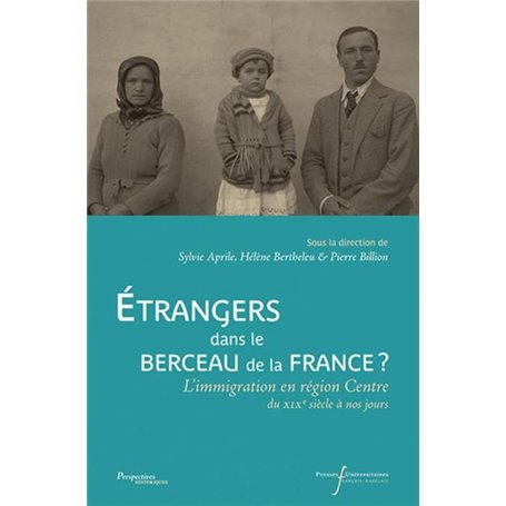 ETRANGERS DANS LE BERCEAU DE LA FRANCE