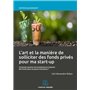 L'art et la manière de solliciter des fonds privés pour ma start-up