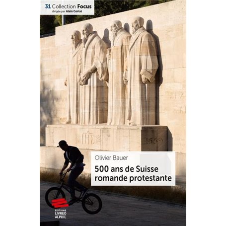 500 ans de Suisse romande protestante