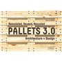Pallets 3.0. Remodeled, Reused, Recycled