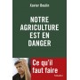 Notre agriculture est en danger. Ce qu'il faut faire