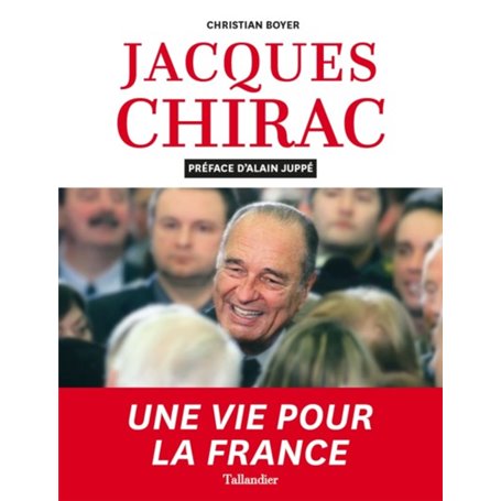 Jacques Chirac une vie pour la France