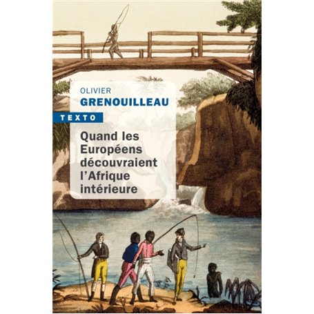 Quand les européens découvraient l'Afrique intérieure