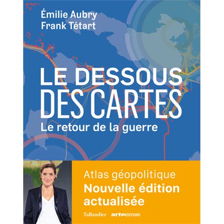 Le dessous des cartes Atlas géopolitique