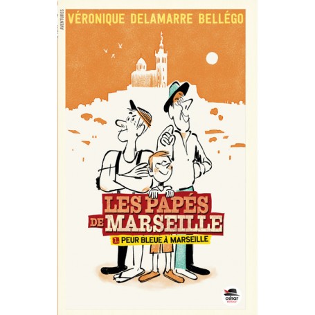 PEUR BLEUE À MARSEILLE - SÉRIE LES PAPÉS DE MARSEILLE