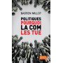 Politiques, pourquoi la com les tue ?