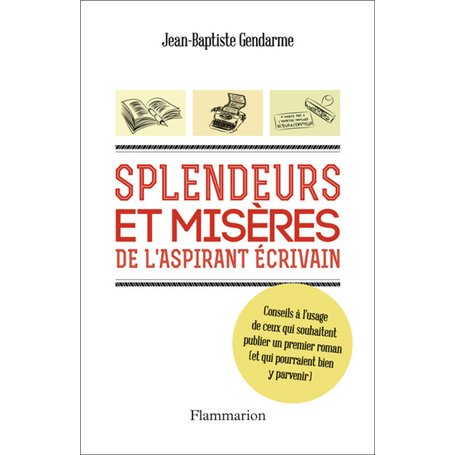 Splendeurs et misères de l'aspirant écrivain