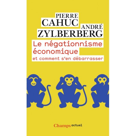 Le Négationnisme économique et comment s'en débarrasser
