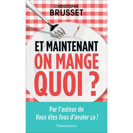 Et maintenant, on mange quoi ?