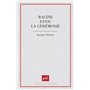 Racine et/ou la cérémonie