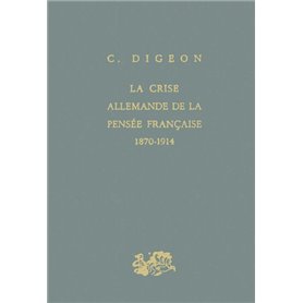 La crise allemande de la pensée française 1870-1914