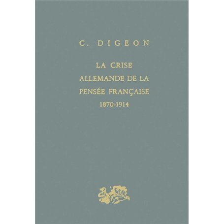 La crise allemande de la pensée française 1870-1914