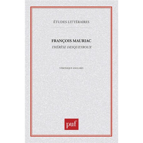 François Mauriac : «  Thérèse Desqueyroux  »