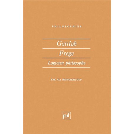 Gottlob Frege, logicien philosophe