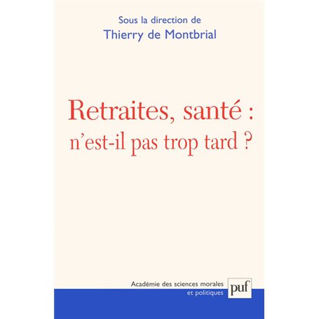 Retraites, santé : n'est-il pas trop tard ?