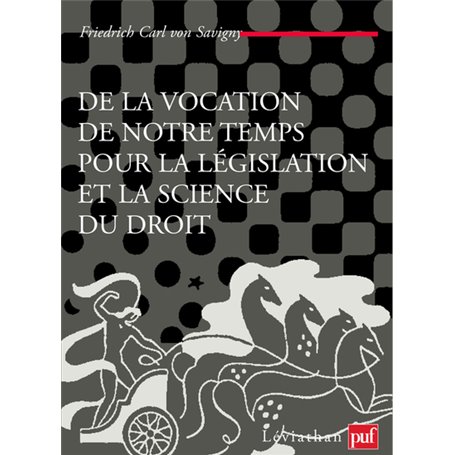 De la vocation de notre temps pour la législation et la science du droit