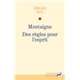 Montaigne. Des règles pour l'esprit