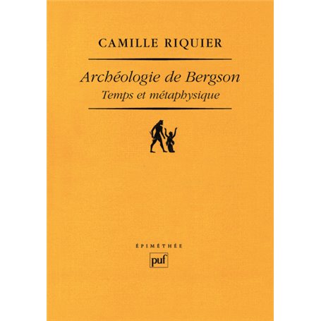 Archéologie de Bergson. Temps et métaphysique