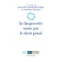 La dangerosité saisie par le droit pénal