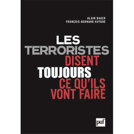 Les terroristes disent toujours ce qu'ils vont faire