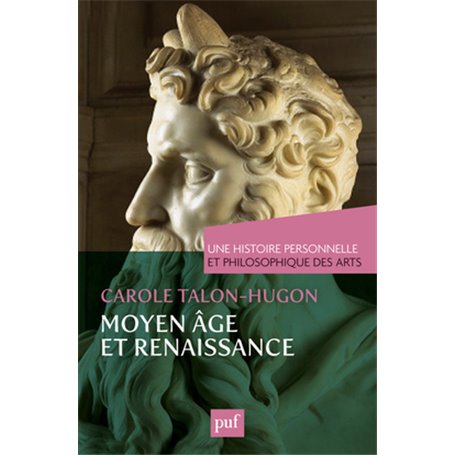 Moyen Âge et Renaissance. Une histoire personnelle et philosophique des arts