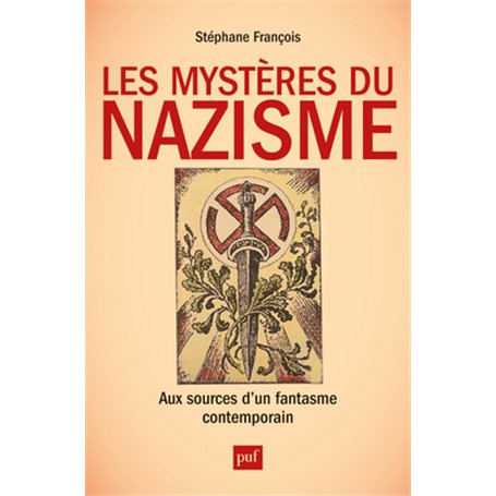 Les mystères du nazisme. Aux sources d'un fantasme contemporain
