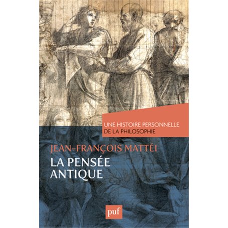 La pensée antique. Une histoire personnelle de la philosophie