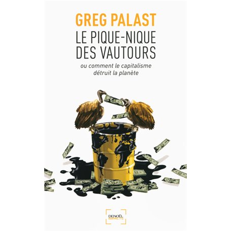 Le Pique-nique des vautours ou Comment le capitalisme détruit la planète