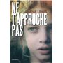 Ne t'approche pas