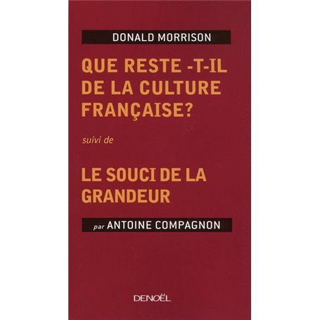 Que reste-t-il de la culture française ?/Le souci de la grandeur