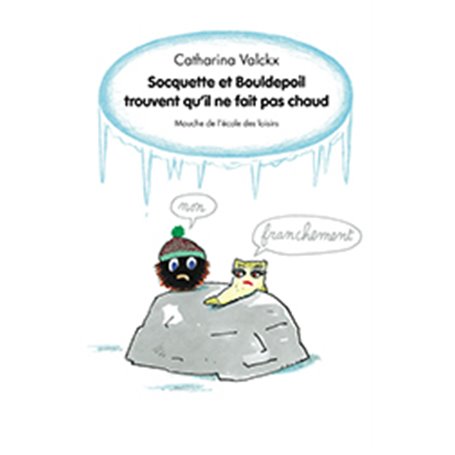 Socquette et Bouldepoil trouvent qu'il ne fait pas chaud
