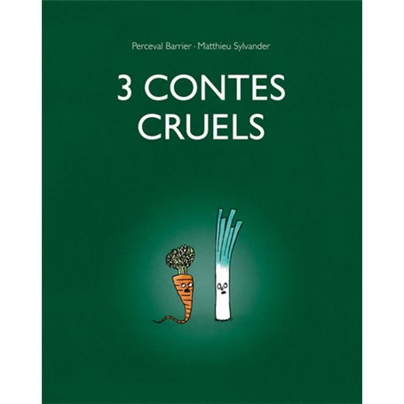 3 contes cruels