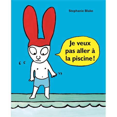 Je veux pas aller à la piscine