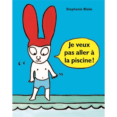je veux pas aller à la piscine