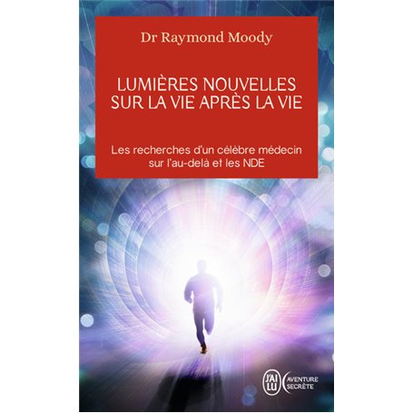 Lumières nouvelles sur la vie après la vie