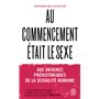 Au commencement était le sexe
