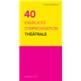 Quarante exercices d'improvisation théâtrale