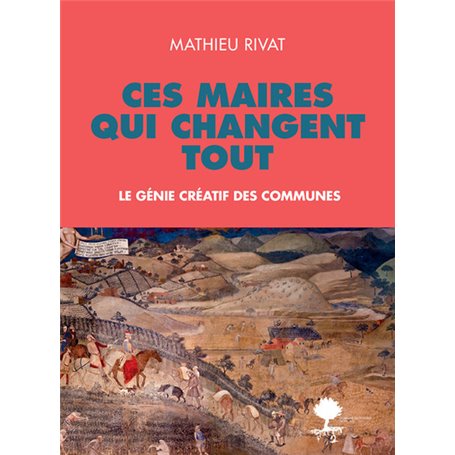 Ces maires qui changent tout