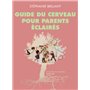 Guide du cerveau pour parents éclairés