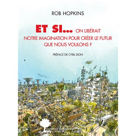 Et si... on libérait notre imagination pour créer le futur que nous voulons ?