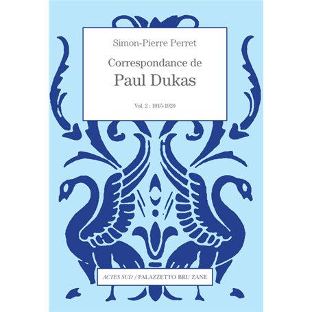 Correspondance de Paul Dukas vol. 2 : 1915-1920