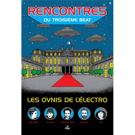 Rencontres du troisieme beat - les ovnis de l'electro francaise