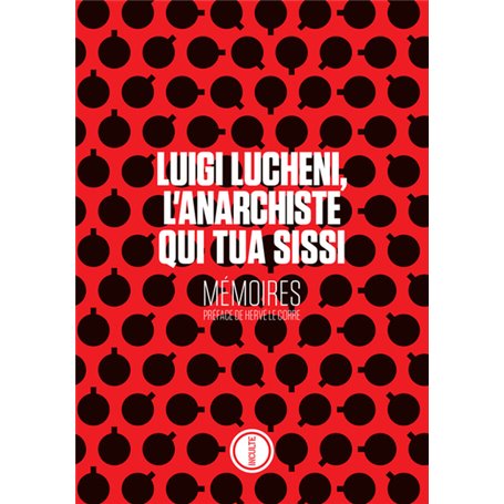 Luigi Lucheni, l'anarchiste qui tua Sissi