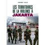 Les territoires de la violence à  Jakarta