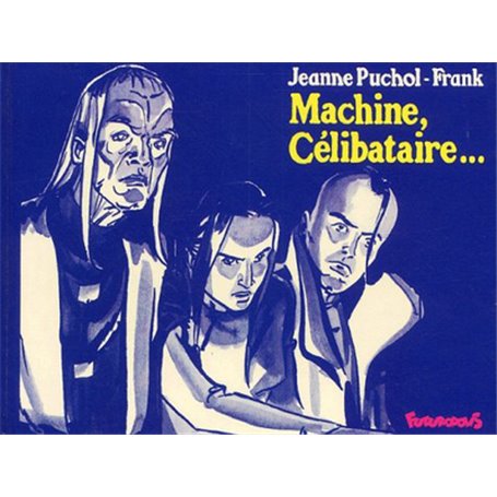 Machine, célibataire...