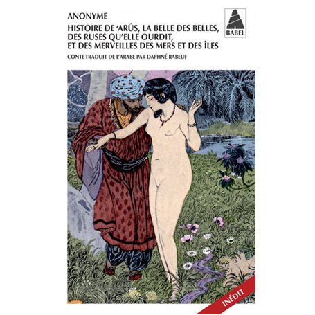 Histoire de 'Arûs, la Belle des belles, des ruses qu'elle ourdit, et des merveilles des mers et des